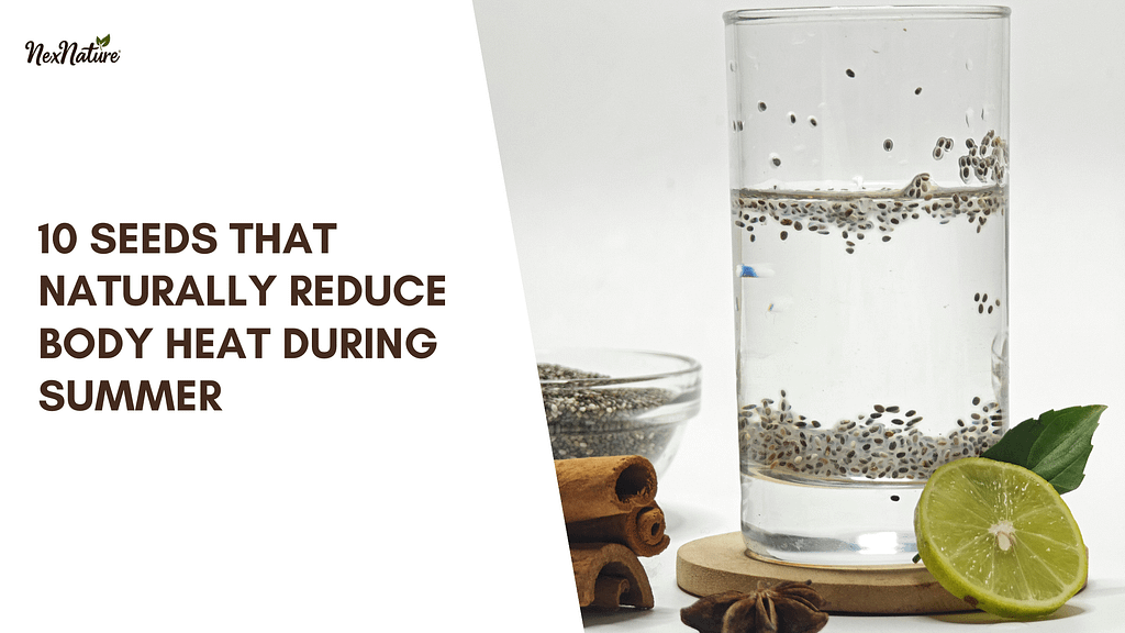 10 seeds that naturally reduce body heat in summer