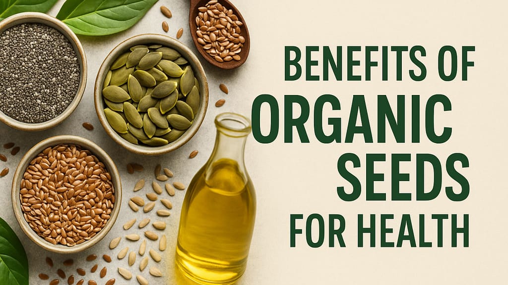benefits of organic seeds