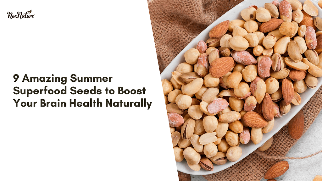 9 Amazing Summer Superfood Seeds to Boost Your Brain Health Naturally