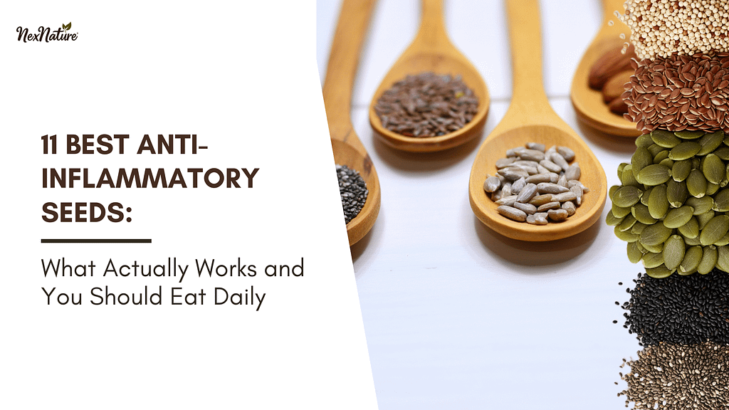 11 Best Anti-Inflammatory Seeds: What Actually Works and You Should Eat Daily